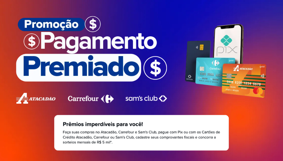 Carrefour, Atacadão e Sam''s Club Pagamento Premiado 2026