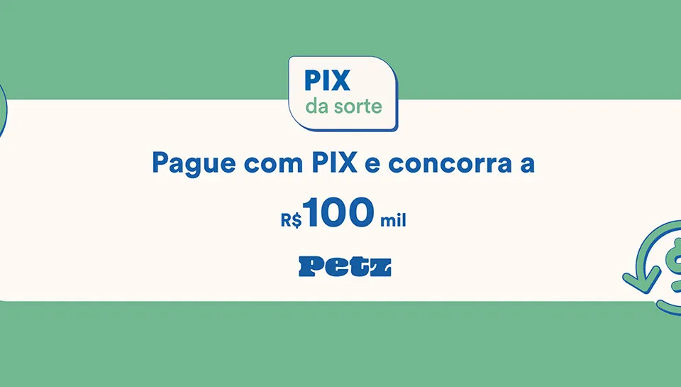 Promoção Petz Pix da Sorte 2024