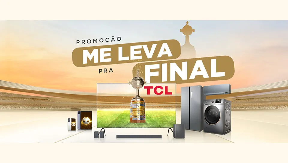 Promoção TCL 2024 Me Leva pra Final