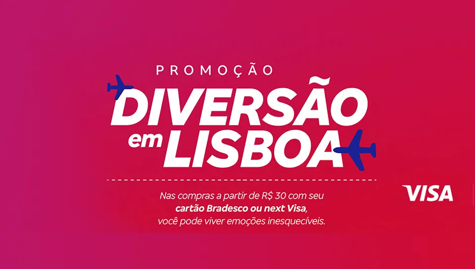 Promoção Bradesco Visa 2024 Diversão em Lisboa