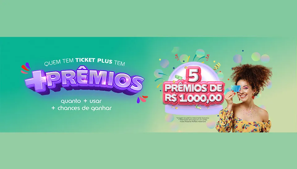 Promoção Ticket Plus 2023 Tem Mais Prêmios