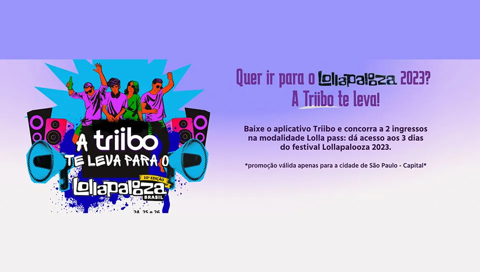 Promoção Triibo 2023 Lollapalooza