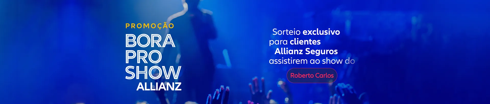 Promoção Allianz 2024 Bora pro Show Roberto Carlos