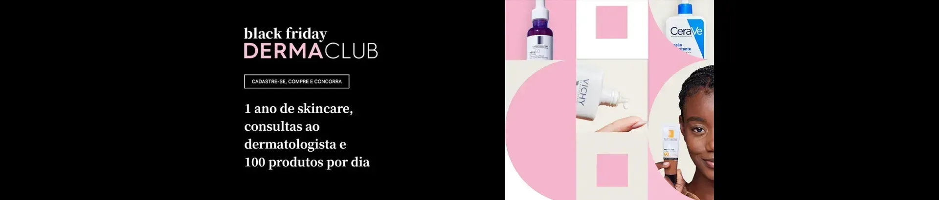 Promoção L'oréal 2024 Dermaclub Black Friday