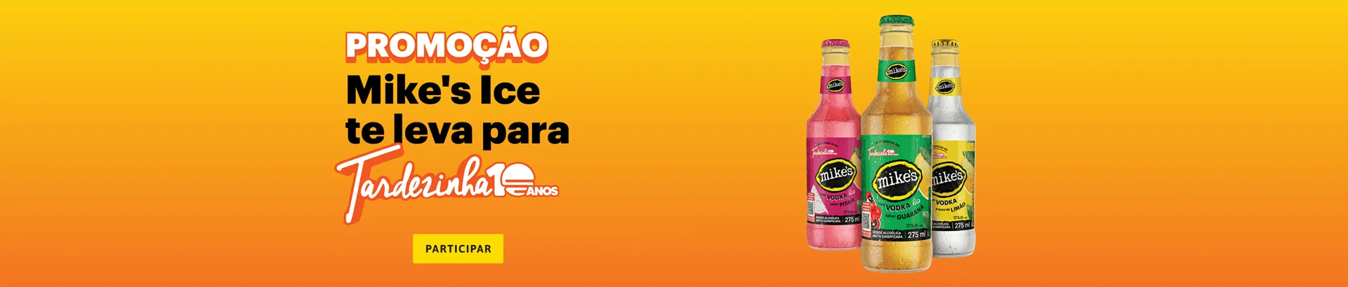 Promoção Mike's 10 Anos Tardezinha 2025