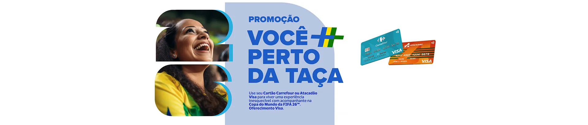 Promoção Visa Carrefour Atacadão Você mais Perto da Taça 2025