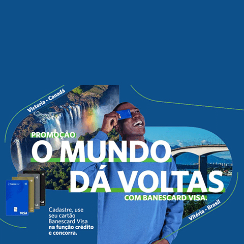 Promoção Banescard Visa 2024 O Mundo dá Voltas