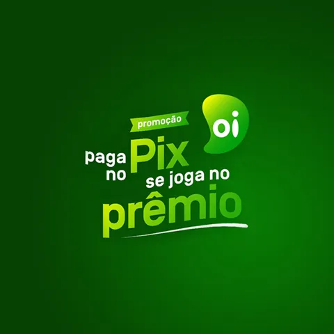 Promoção Oi 2024 Paga no Pix, se Joga no Prêmio