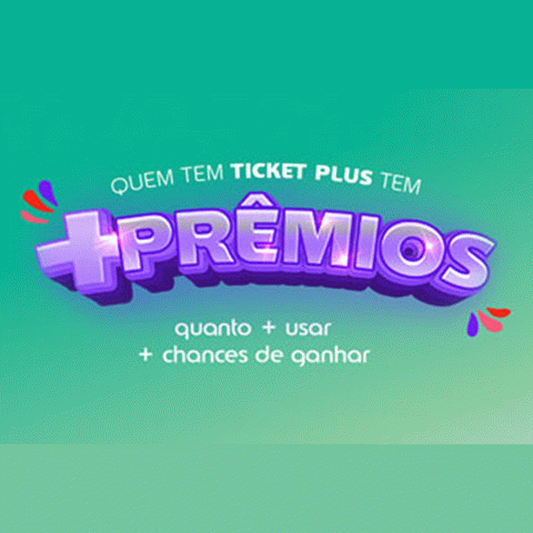 Promoção Ticket Plus 2023 Tem Mais Prêmios