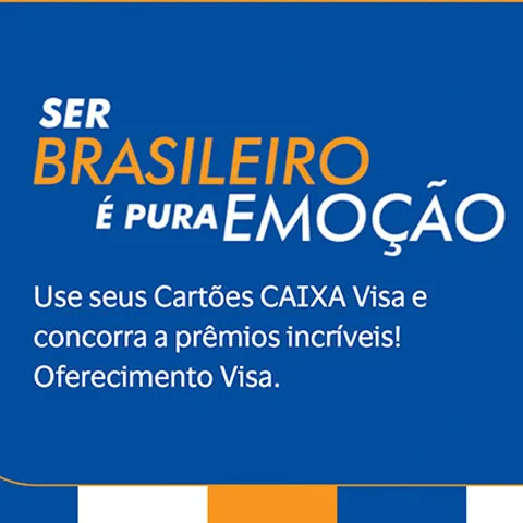 Promoção Visa Caixa Ser Brasileiro é Pura Emoção 2026