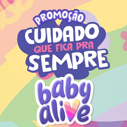 Promoção Baby Alive Cuidado que Fica pra Sempre 2026